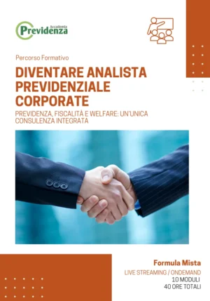 Master Diventare Analista Previdenziale Corporate di Accademia Previdenza - Previdenza, fiscalità e welfare: un’unica consulenza integrata