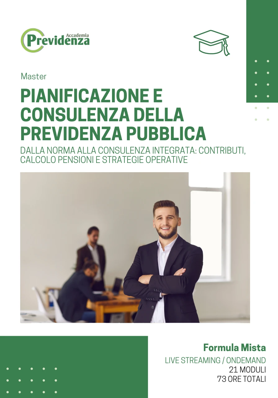 Master Pianificazione e Consulenza della Previdenza Pubblica di Accademia Previdenza - Dalla norma alla consulenza integrata: contributi, calcolo pensioni e strategie operative
