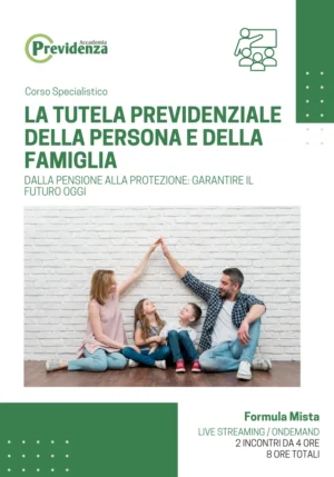 La tutela previdenziale della persona e della famiglia - Accademia Previdenza