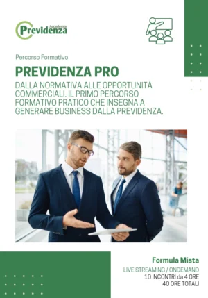 Percorso Formativo Previdenza PRO Accademia Previdenza - Il primo percorso formativo pratico che insegna a generare business dalla previdenza